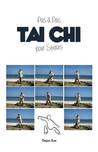 Cover image for Le Tai Chi Pour Seniors, Pas a Pas