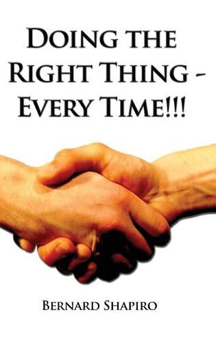 Cover image for Doing the Right Thing - Every Time!!!