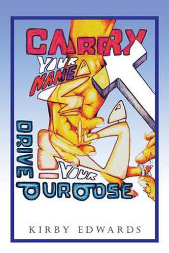 Cover image for Carry Your Name: Drive Your Purpose