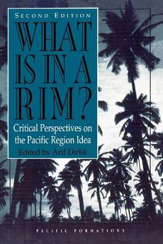 Cover image for What Is in a Rim?: Critical Perspectives on the Pacific Region Idea