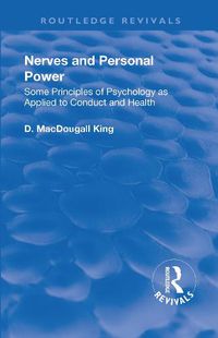 Cover image for Nerves and Personal Power: Some Principles of Psychology as Applied to Conduct and Health