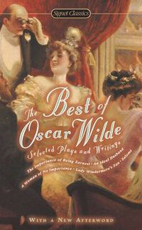 Cover image for The Best of Oscar Wilde: Selected Plays and Writings