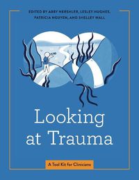 Cover image for Looking at Trauma: A Tool Kit for Clinicians