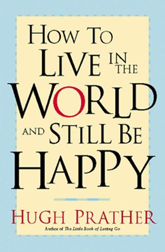 Cover image for How to Live in the World and Still Be Happy