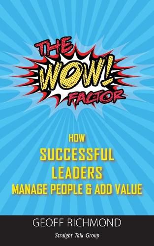 Cover image for The WOW Factor: How Successful Leaders Manage People & Add Value