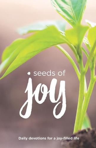 Seeds of Joy: Daily Devotions for a Joy-Filled Life