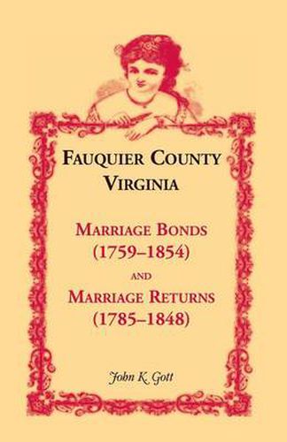 Cover image for Fauquier County, Virginia: Marriage Bonds (1759-1854), and Marriage Returns (1785-1848)