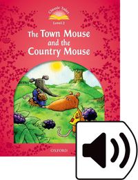 Cover image for Classic Tales Second Edition: Level 2: Town Mouse and Country Mouse Audio Pack