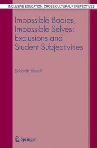 Cover image for Impossible Bodies, Impossible Selves: Exclusions and Student Subjectivities