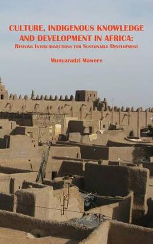 Cover image for Culture, Indigenous Knowledge and Development in Africa. Reviving Interconnections for Sustainable Development