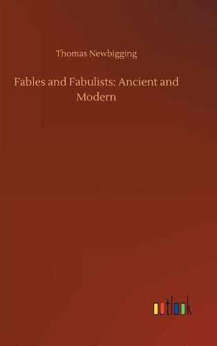 Fables and Fabulists: Ancient and Modern