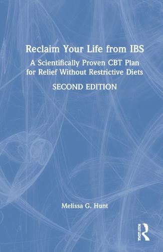 Cover image for Reclaim Your Life from IBS: A Scientifically Proven CBT Plan for Relief Without Restrictive Diets