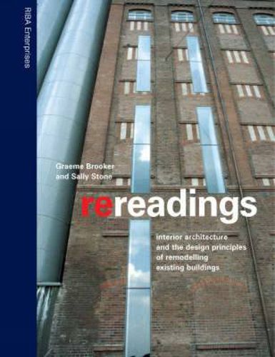 Cover image for Re-readings: Interior Architecture and the Design Principles of Remodelling Existing Buildings