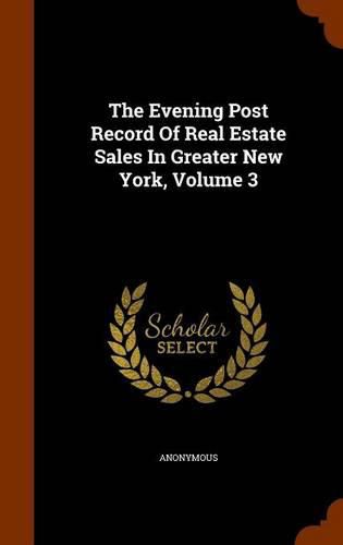 Cover image for The Evening Post Record of Real Estate Sales in Greater New York, Volume 3