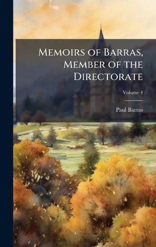Cover image for Memoirs of Barras, Member of the Directorate