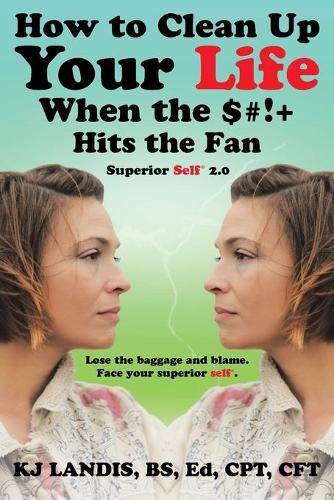 Cover image for How to Clean Up Your Life When the $#!+ Hits the Fan: Superior Self 2.0