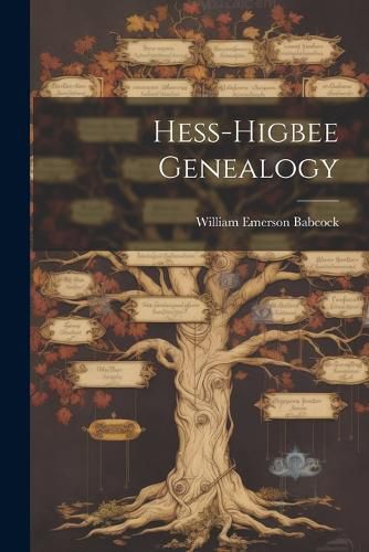 Cover image for Hess-Higbee Genealogy