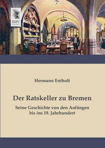 Cover image for Der Ratskeller Zu Bremen