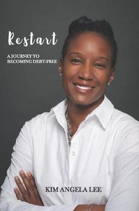 Cover image for RESTART! A Journey To Becoming Debt-Free