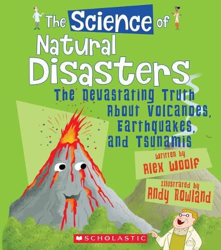 Cover image for The Science of Natural Disasters: The Devastating Truth about Volcanoes, Earthquakes, and Tsunamis (the Science of the Earth) (Library Edition)