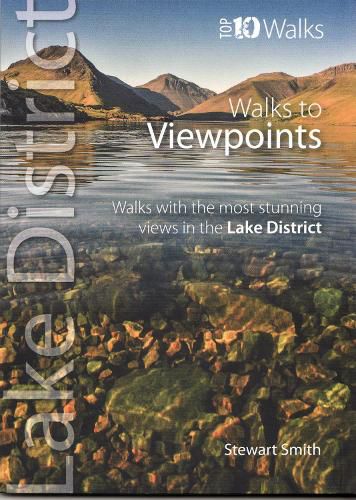 Walks to Viewpoints: Walks with the Most Stunning Views in the Lake District