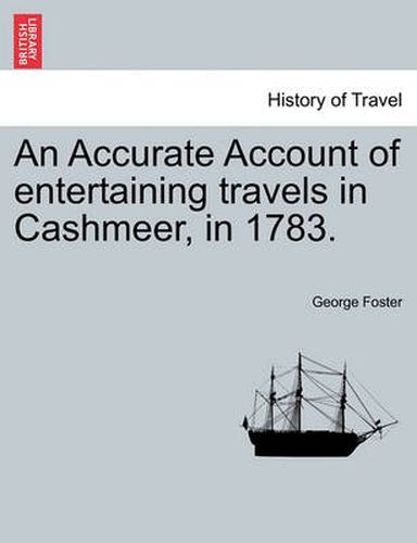 Cover image for An Accurate Account of Entertaining Travels in Cashmeer, in 1783.