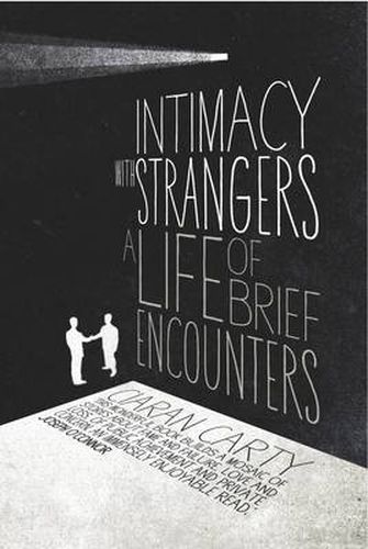 Cover image for Intimacy With Strangers: A Life of Brief Encounters