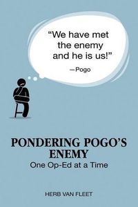Cover image for Pondering Pogo's Enemy: One Op-Ed at a Time