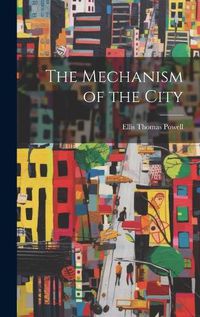 Cover image for The Mechanism of the City