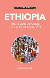 Cover image for Ethiopia - Culture Smart!: The Essential Guide to Customs & Culture