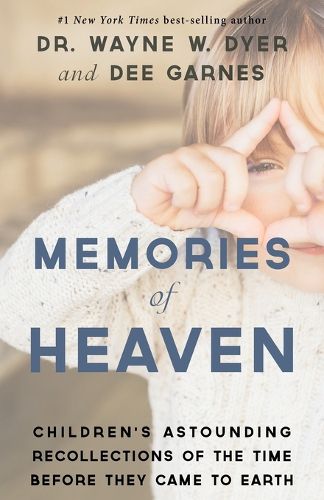 Cover image for Memories of Heaven: Children's Astounding Recollections of the Time Before They Came to Earth