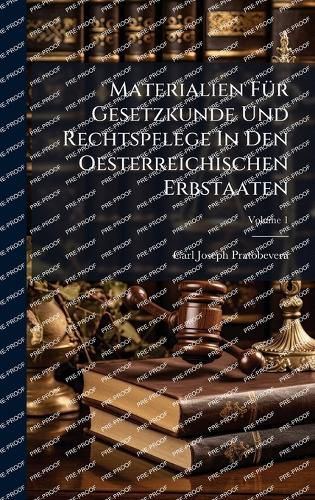 Cover image for Materialien FA1/4r Gesetzkunde Und Rechtspflege In Den Oesterreichischen Erbstaaten