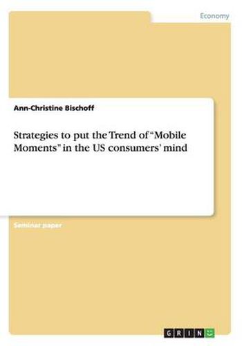 Cover image for Strategies to put the Trend of Mobile Moments in the US consumers' mind