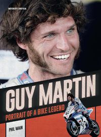 Cover image for Guy Martin: Portrait of a Bike Legend