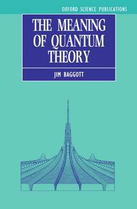 Cover image for The Meaning of Quantum Theory: A Guide for Students of Chemistry and Physics