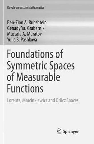 Cover image for Foundations of Symmetric Spaces of Measurable Functions: Lorentz, Marcinkiewicz and Orlicz Spaces