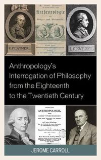 Cover image for Anthropology's Interrogation of Philosophy from the Eighteenth to the Twentieth Century