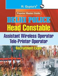 Cover image for Delhi Policehead Constable (Asstt Wireless Operator) Exam Guide