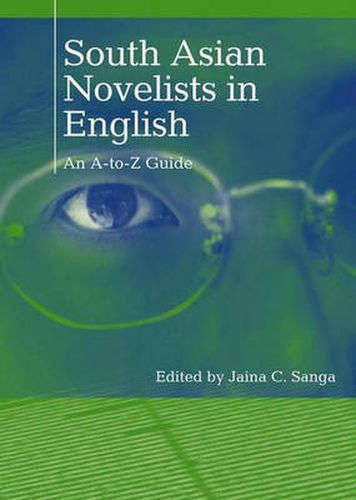 South Asian Novelists in English: An A-to-Z Guide