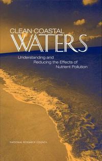 Cover image for Clean Coastal Waters: Understanding and Reducing the Effects of Nutrient Pollution