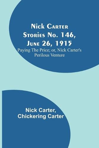 Nick Carter Stories No. 146, June 26, 1915
