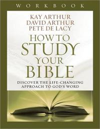 Cover image for How to Study Your Bible Workbook: Discover the Life-Changing Approach to God's Word