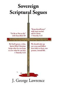 Cover image for Sovereign Scriptural Segues: To Be or Not to Be