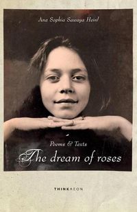 Cover image for The Dream of Roses: Poems & Texts