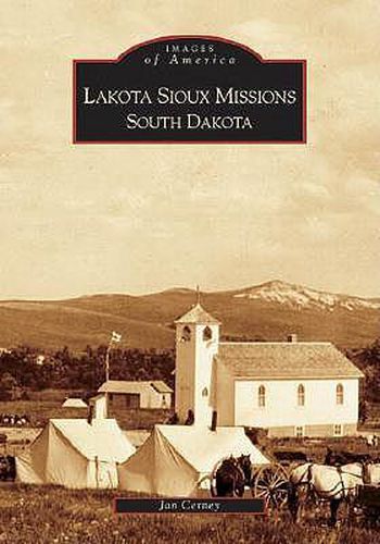 Cover image for Lakota Sioux Missions, South Dakota