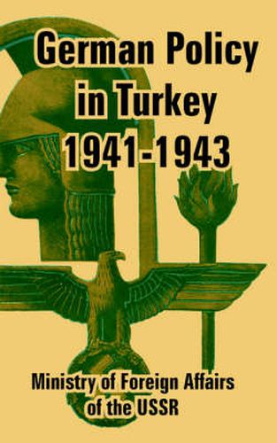 Cover image for German Policy in Turkey 1941-1943