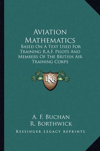 Cover image for Aviation Mathematics: Based on a Text Used for Training R.A.F. Pilots and Members of the British Air Training Corps