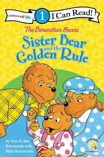 The Berenstain Bears Sister Bear and the Golden Rule: Level 1