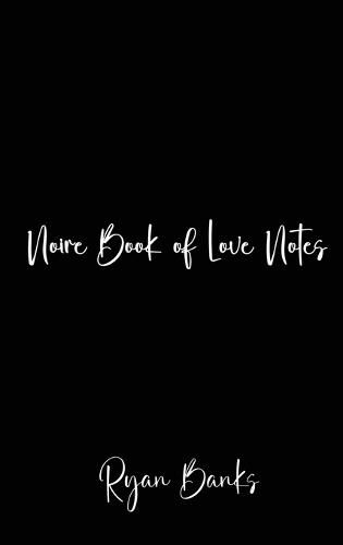 Cover image for Noire Book of Love Notes