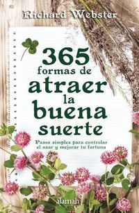 Cover image for 365 Formas de Atraer La Buena Suerte